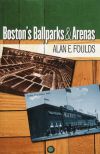 Boston's Ballparks and Arenas